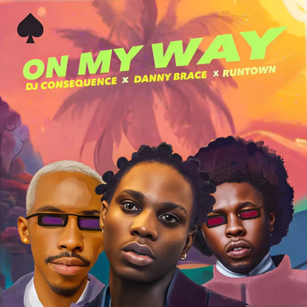 DJ-Consequence-On-My-Way-ft-Danny-Brace-Runtown-scaled