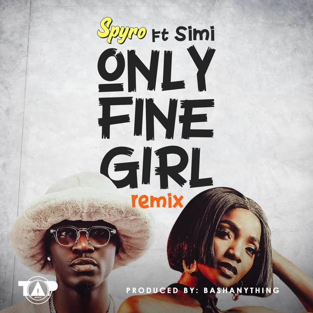 Spyro-Only-Fine-Girl-Remix-ft-Simi