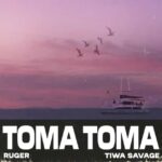 Ruger-Toma-Toma-ft.-Tiwa-Savage