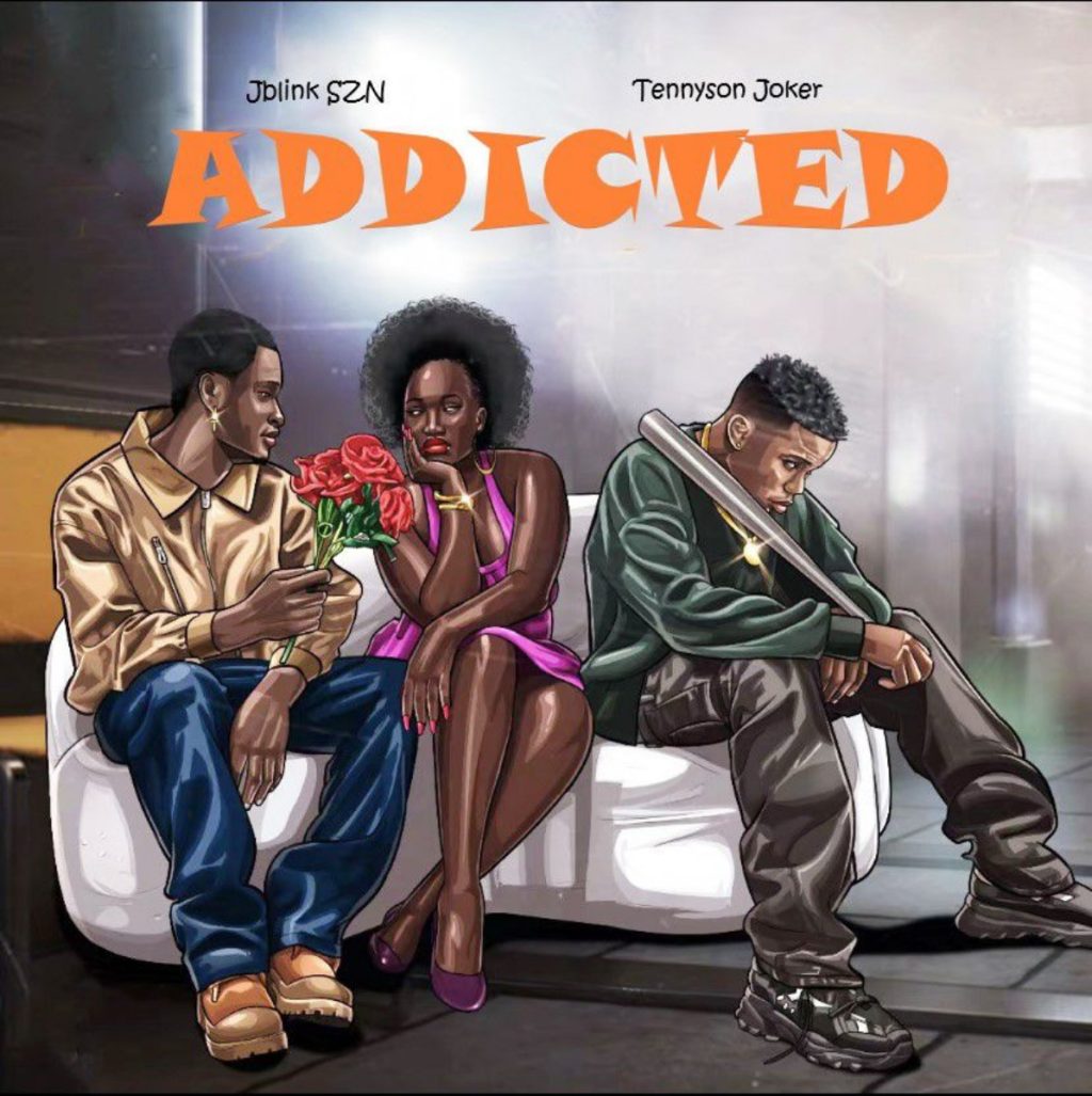 [Music + Lyric] Addicted _ JblinkSZN ft Tennyson Joker
