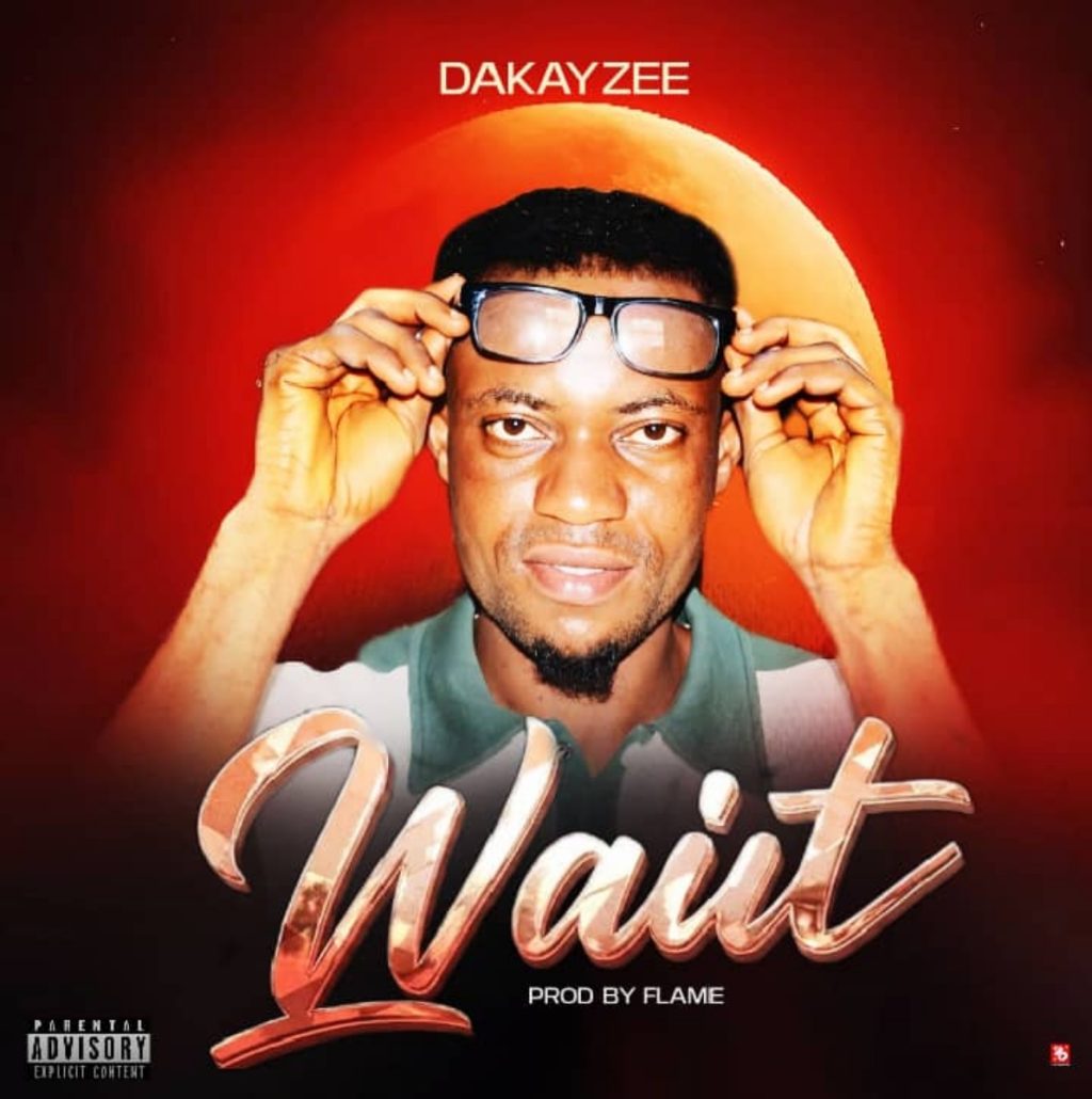 Dakayzee _ Wait Download Mp3