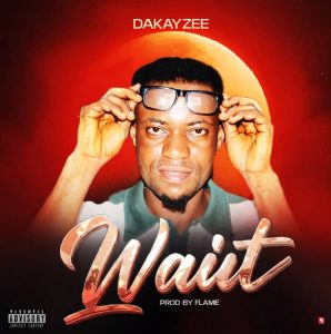 Dakayzee _ Wait Download Mp3