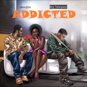 Addicted by Jblink Szn ft Boy Tennyson