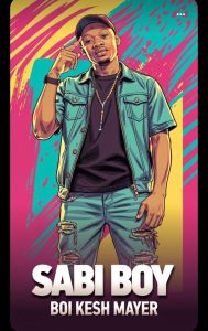 Download: Sabi Boy by Boi Kesh Mayer