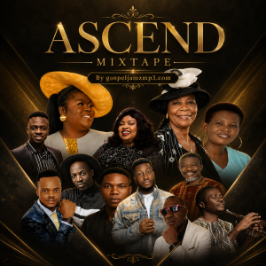 ASCEND Gospel mixtape by Gospeljamzmp3