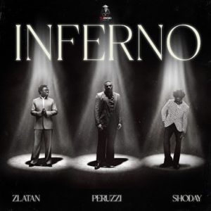 Download Perruzzi – Inferno ft. Zlatan, Shoday